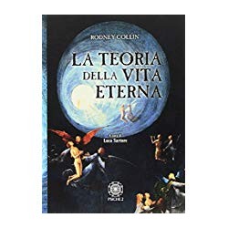 TEORIA DELLA VITA ETERNA DI RODNEY COLLIN