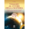 VIAGGIO AL CUORE DELLA MATERIA